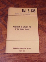 1963 Adjustment of Artillery Fire by the Combat Soldier Army Booklet FM ... - $8.95