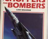 FIGHTERS, CHOPPERS &amp; BOMBERS Luke Begarnie (1987) Scholastic 36-page col... - $14.84