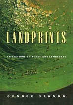Landprints: Reflections on Place and Landscape Seddon, George and Nossal... - $11.83