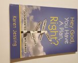 Hey God, You Have a Plan, Right? [Paperback] Karen Jessing - $3.15
