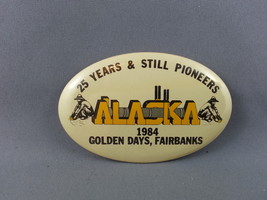 Vintage Country Fair Pin - Golden Days Fairbanks Alaska - Celluloid Pin - £11.82 GBP