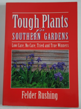 Tough Plants for Southern Gardens Book Felder Bushing Low Maintenance Winners - £7.96 GBP