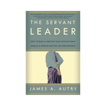 The Servant Leader: How To Build A Creative Team, Develop Great Morale, ... - $18.00