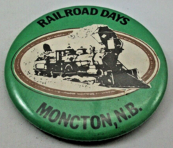 Railroad Days Train Pinback Moncton NB 2.5&quot; Vintage Pin Button - £2.30 GBP