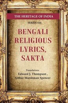 The Heritage of India Series (10): Bengali Religious Lyrics, Sakta - £19.92 GBP