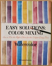 Easy Solutions: Color Mixing : How to Mix the Right Colors for the Subject Every - £3.52 GBP