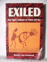 Exiled: The Tigua Indians of Yselta Del Sur Eickhoff, Randy Lee - £57.14 GBP