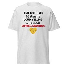 and God Said Let There Be Loud Yelling So He Made Softball Grandmas Unisex T-Shi - $19.06+