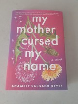 My Mother Cursed My Name - Anamely Salgado Reyes (Hardcover, 2024) Brand New - $16.33