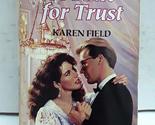 A Time for Trust (Harlequin Superromance No. 450) Karen Field - $2.93