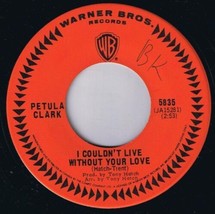 Petula Clark I Couldn&#39;t Live Without Your Love 45 rpm Your Way Of Life Cdn P)res - £3.68 GBP