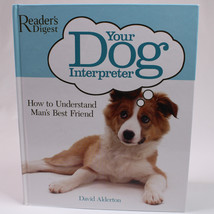 Your Dog Interpreter How To Understand Man&#39;s Best Friend By David Alderton HC VG - £7.79 GBP