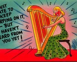 Comic Woman Harp Hate To Keep Harping Havent Heard From You UNP Linen Po... - $3.91