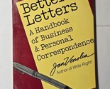 Better Letters: A Handbook of Business and Personal Correspondence Jan V... - $7.91