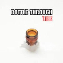 Deluxe Bottle Through Table - Bottle Thru Person - Includes Three Gimmicks! - $13.85