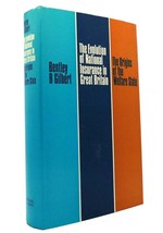 Bentley B Gilbert The Evolution Of National Insurance In Great Britain The Origi - $49.95