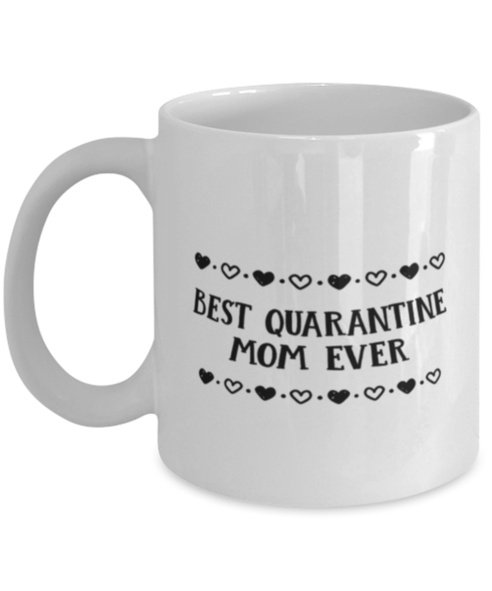Funny Mom Gift, Best Quarantine Mom Ever, Unique Best Birthday Coffee Mu... - $19.90