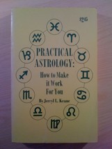 Practical Astrology: How to Make it Work for You by Keane, Jerryl L. - $57.99