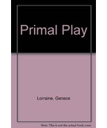 Primal Play by Lorraine, Genece - £14.94 GBP