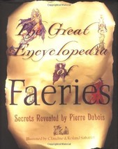 The Great Encyclopedia Of Faeries by Dubois, Pierre; Sabatier, Claudine; Saba... - £43.33 GBP