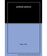 political cartoons [Hardcover] by Sapp, Rick - £12.54 GBP