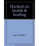 Hooked on health &amp; healing by Iozzi, Frank P - £17.25 GBP