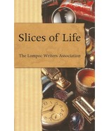 Slices of Life: An Anthology of the Lompoc Writers Association by The Lo... - £62.77 GBP