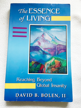 (Signed) 1994 PB The Essence of Living: Reaching Beyond Global Insanity by Dav.. - £21.43 GBP