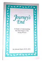 Journeys End A Guide to Understanding the Dying Process By Deborah Sigrist - £2.33 GBP