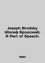 Joseph Brodsky. A Part of Speech. In Russian /Joseph Brodsky (Iosif Brodskiy). A - £783.77 GBP