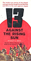 13 Against The Rising Sun by Stanley E. Smith (Published 1961), Paperback Book - £2.59 GBP