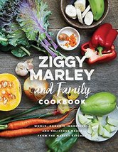 Ziggy Marley and Family Cookbook: Delicious Meals Made With Whole, Organic Ingre - £10.38 GBP