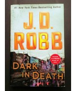 Dark in Death by J.D. Robb  (Hardcover, 1st Edition, 2018)  Read Once Gr... - $7.63