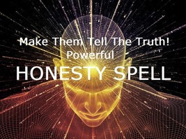 HONESTY SPELL Make him or her Stop Lying and Tell The Truth - $75.00