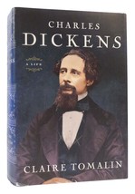 Claire Tomalin Charles Dickens A Life 1st Edition 1st Printing - £58.30 GBP