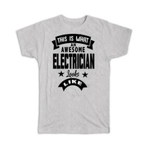 This is What an Awesome ELECTRICIAN Looks Like : Gift T-Shirt Work Coworker - £14.34 GBP