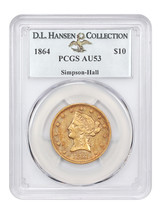 1864 $10 PCGS AU53 ex: D.L. Hansen/Simpson/Hall - £31,072.79 GBP