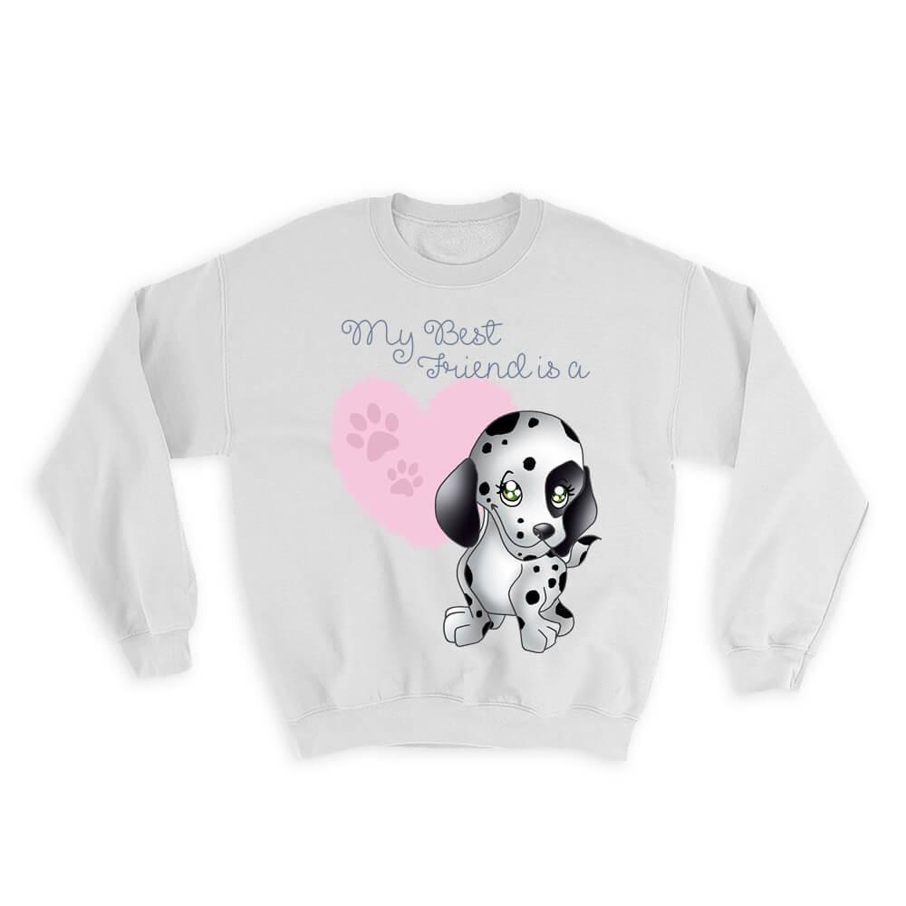 My Best Friend is a Dalmatian : Gift Sweatshirt Dog Cute Baby Item image 7