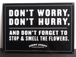 Authentic Jimmy Johns DON&#39;T WORRY DON&#39;T HURRY Tin Metal Sign 10&quot;h x 14&quot;w... - £47.40 GBP