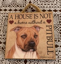 SJT Enterprises Wooden Dog Sign 5 In House Not A Home Without A Pit Bull Terrier - £9.50 GBP