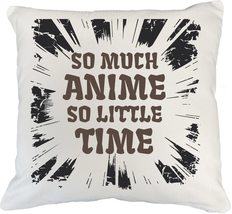 So Much Anime, So Little Time. Anime Fans Pillow Cover for Illustrator, ... - £19.75 GBP+