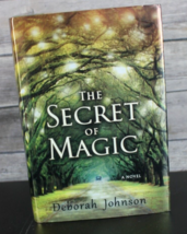 The Secret of Magic Book by Deborah Johnson Hardcover Dust Jacket Like New - $9.46