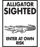 Alligator Sighted - Enter at Own Risk Aluminum Animal Sign - 9&quot; x 12&quot; - $18.95