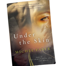 Under The Skin By Michel Faber 1st American Edition 2001 Paperback Harco... - £13.45 GBP