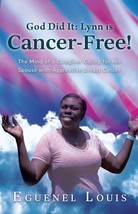 God Did It - Lynn is Cancer-Free!: The Mind of a Caregiver Caring for Hi... - $6.99