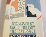 THE COUNTRY GIRLS TRILOGY AND EPILOGUE O&#39;Brien (1986 First Printing) HC ... - $22.99
