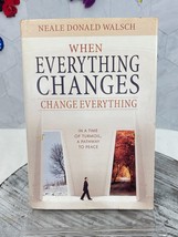 When Everything Changes Change Everything In a Time of Turmoil a Pathway to - £6.20 GBP