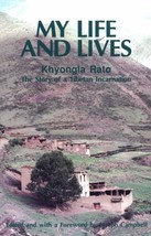 My Life and Lives: The Story of a Tibetan Incarnation Khyongla Rato and Joseph C - £58.25 GBP