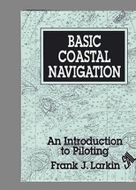 Basic Coastal Navigation: An Introduction to Piloting for Sail and Power - £6.10 GBP