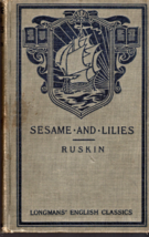 Sesame And Lilies by John Ruskin (Published May 1915),  Hardcovered Book... - $6.50
